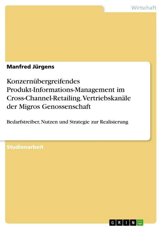 Produktbild: Konzern&uuml;bergreifendes Produkt-Informations-Management im Cross-Channel-Retailing. Vertriebskan&auml;le der Migros Genossenschaft