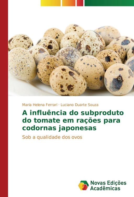 Produktbild: A influ&ecirc;ncia do subproduto do tomate em ra&ccedil;&otilde;es para codornas japonesas