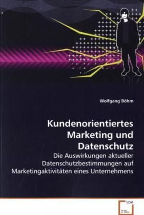 Produktbild: B&ouml;hm, W: Kundenorientiertes Marketing und Datenschutz