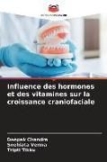 Produktbild: Influence des hormones et des vitamines sur la croissance craniofaciale