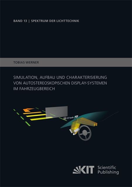 Produktbild: Simulation, Aufbau und Charakterisierung von autostereoskopischen Display-Systemen im Fahrzeugbereich