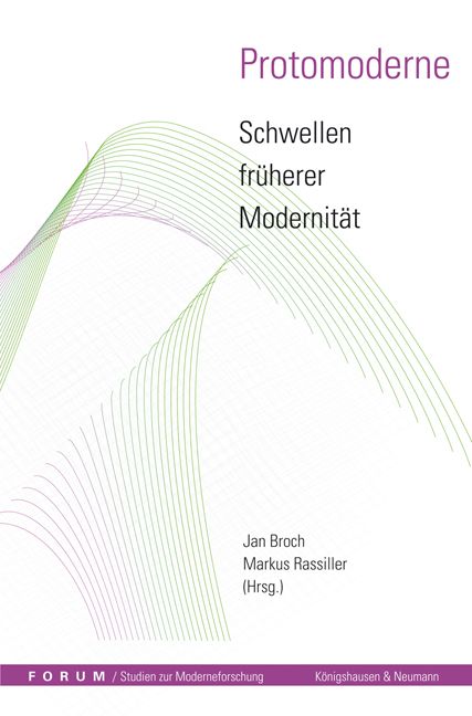 Produktbild: Protomoderne &ndash; Schwellen fr&uuml;herer Modernit&auml;t