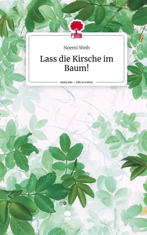 Produktbild: Lass die Kirsche im Baum!. Life is a Story - story.one
