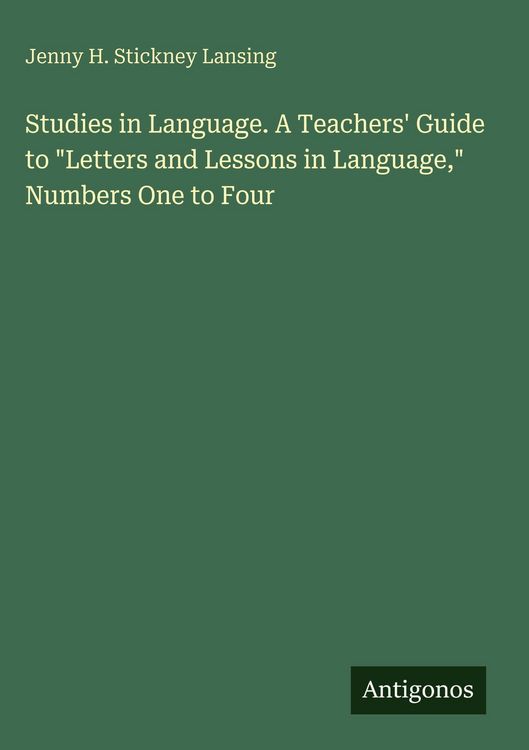 Produktbild: Studies in Language. A Teachers' Guide to "Letters and Lessons in Language," Numbers One to Four