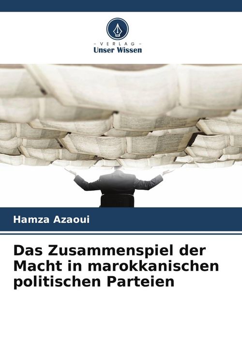 Produktbild: Das Zusammenspiel der Macht in marokkanischen politischen Parteien