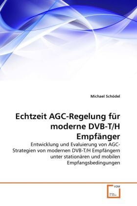 Produktbild: Sch&ouml;del, M: Echtzeit AGC-Regelung f&uuml;r moderne DVB-T/H Empf&auml;n