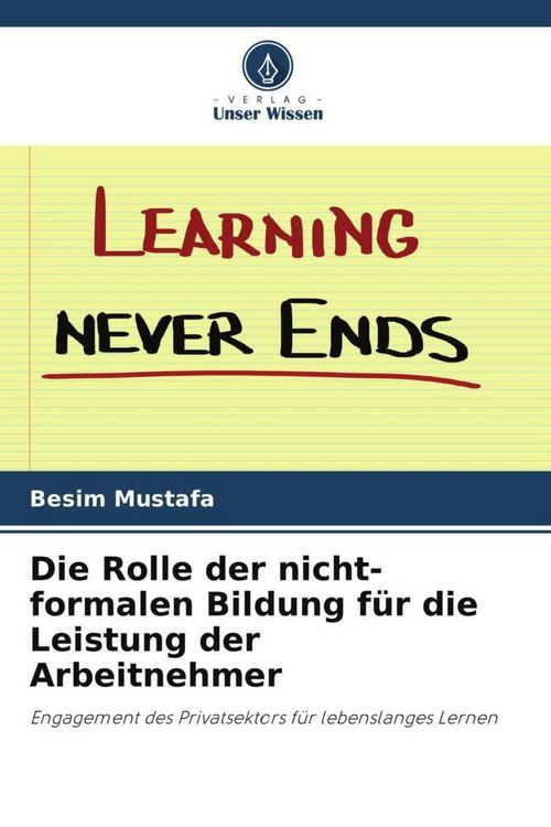 Produktbild: Die Rolle der nicht-formalen Bildung f&uuml;r die Leistung der Arbeitnehmer