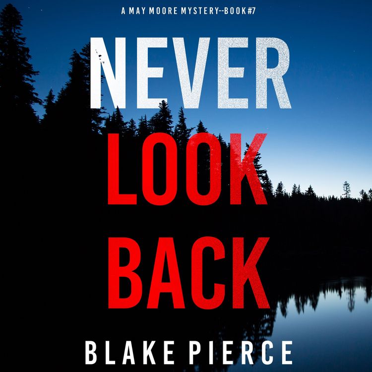 Produktbild: Never Look Back (A May Moore Suspense Thriller&mdash;Book 7)