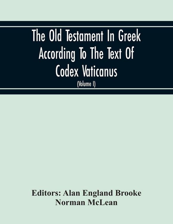 Produktbild: The Old Testament In Greek According To The Text Of Codex Vaticanus, Supplemented From Other Uncial Manuscripts, With A Critical Apparatus Containing