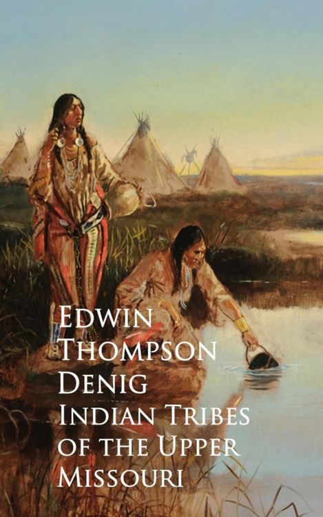 Produktbild: Indian Tribes of the Upper Missouri