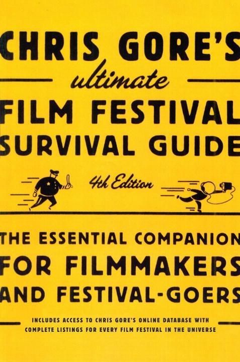 Produktbild: Chris Gore's Ultimate Film Festival Survival Guide, 4th edition