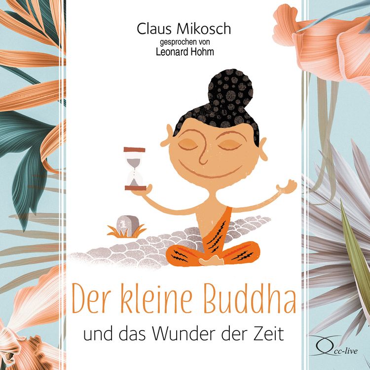 Bild vom Artikel Der kleine Buddha und das Wunder der Zeit vom Autor Claus Mikosch