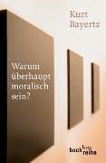 Produktbild: Warum &uuml;berhaupt moralisch sein?