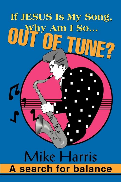 Produktbild: If JESUS is my Song, Why am I so... OUT OF Tune?