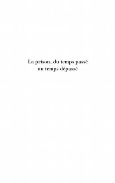 Produktbild: La prison, du temps passe au temps depasse