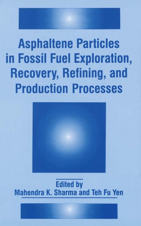 Produktbild: Asphaltene Particles in Fossil Fuel Exploration, Recovery, Refining, and Production Processes