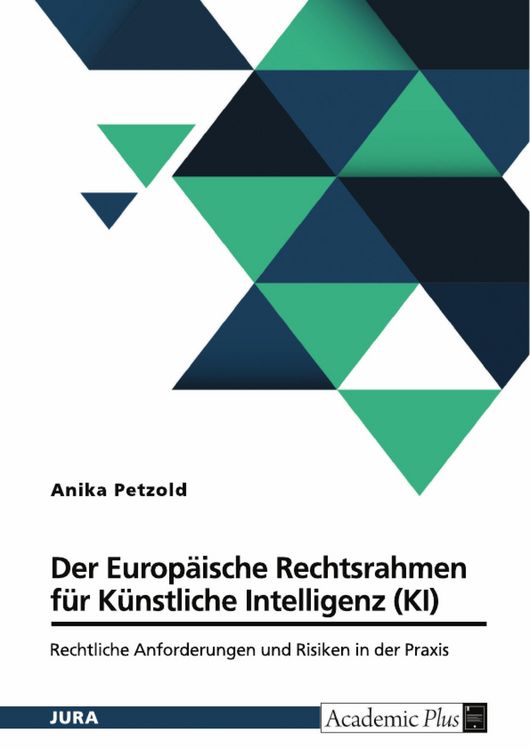 Produktbild: Der Europ&auml;ische Rechtsrahmen f&uuml;r K&uuml;nstliche Intelligenz (KI)