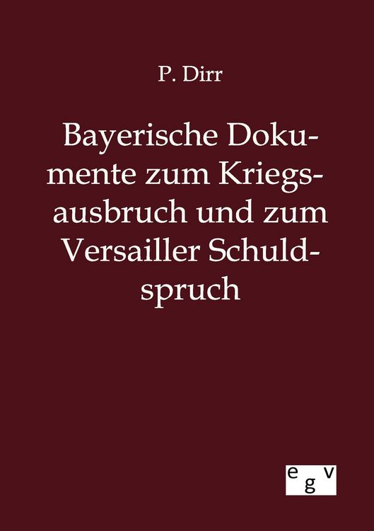 Produktbild: Bayerische Dokumente zum Kriegsausbruch und zum Versailler Schuldspruch