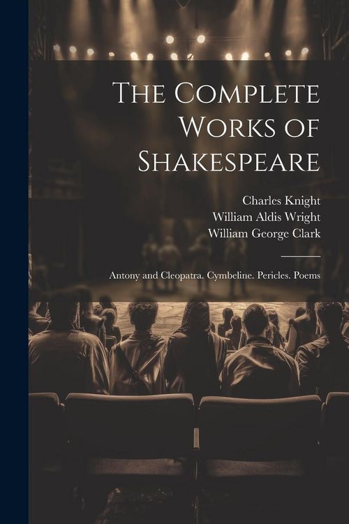 Produktbild: The Complete Works of Shakespeare: Antony and Cleopatra. Cymbeline. Pericles. Poems