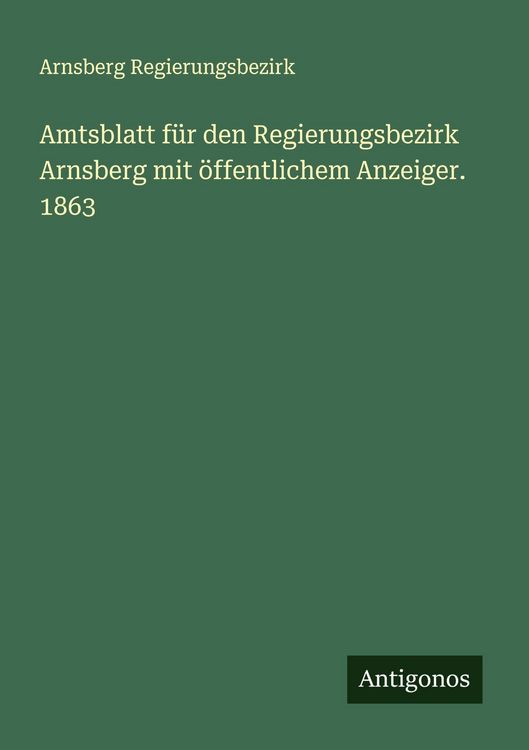 Produktbild: Amtsblatt f&uuml;r den Regierungsbezirk Arnsberg mit &ouml;ffentlichem Anzeiger. 1863