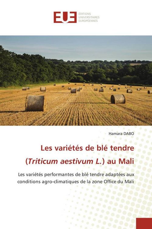 Produktbild: Les vari&eacute;t&eacute;s de bl&eacute; tendre (Triticum aestivum L.) au Mali