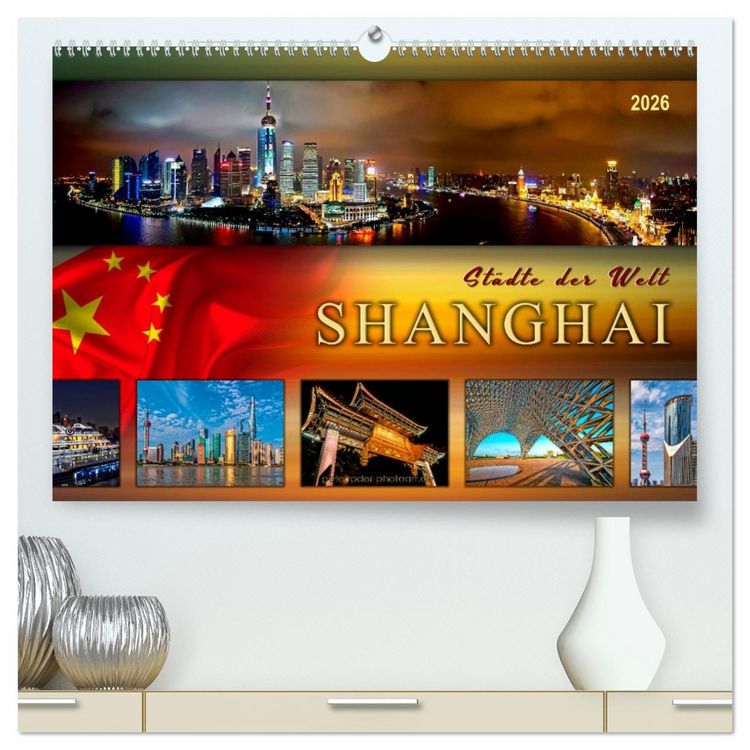 Produktbild: St&auml;dte der Welt - Shanghai (hochwertiger Premium Wandkalender 2026 DIN A2 quer), Kunstdruck in Hochglanz