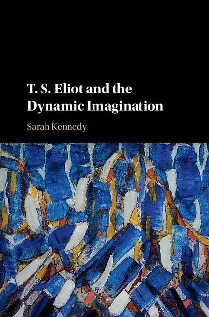 Produktbild: T. S. Eliot and the Dynamic Imagination
