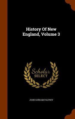 Produktbild: History Of New England, Volume 3