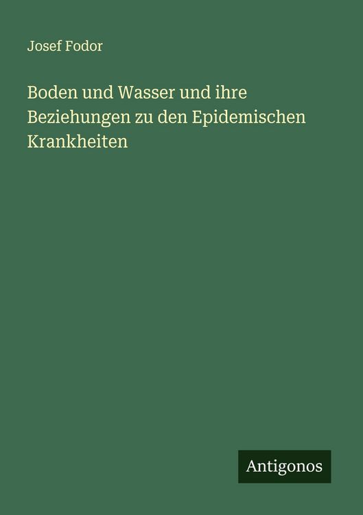 Produktbild: Boden und Wasser und ihre Beziehungen zu den Epidemischen Krankheiten
