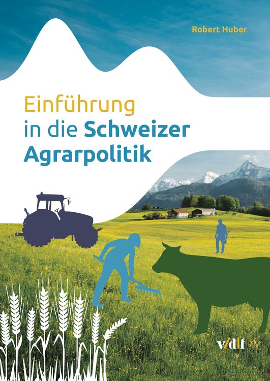 Produktbild: Einf&uuml;hrung in die Schweizer Agrarpolitik