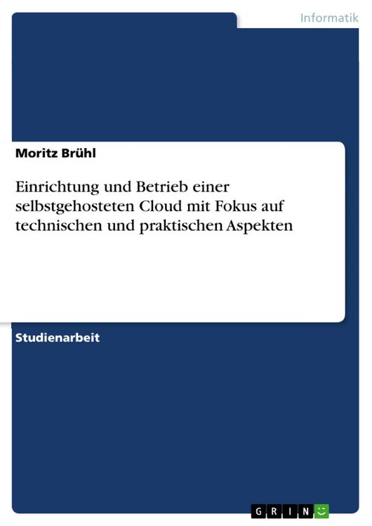 Produktbild: Einrichtung und Betrieb einer selbstgehosteten Cloud mit Fokus auf technischen und praktischen Aspekten