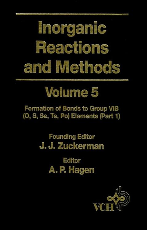 Produktbild: Inorganic Reactions and Methods, The Formation of Bonds to Group VIB (O, S, Se, Te, Po) Elements (Part 1)