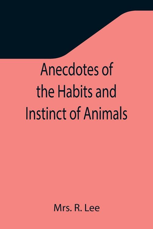 Produktbild: Anecdotes of the Habits and Instinct of Animals
