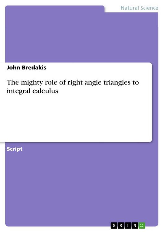 Produktbild: The mighty role of right angle triangles to integral calculus