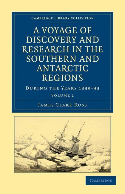 Produktbild: A Voyage of Discovery and Research in the Southern and Antarctic Regions, During the Years 1839 43