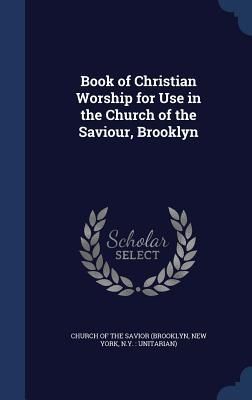 Produktbild: Book of Christian Worship for Use in the Church of the Saviour, Brooklyn