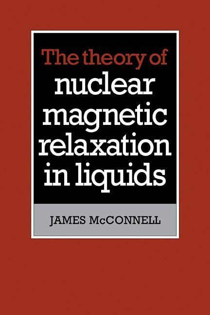 Produktbild: The Theory of Nuclear Magnetic Relaxation in Liquids