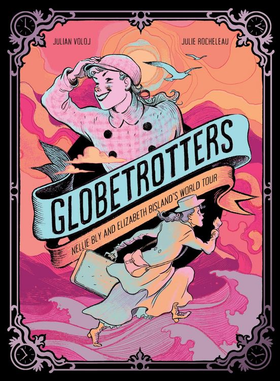 Produktbild: Globetrotters: Nellie Bly and Elizabeth Bisland's World Tour