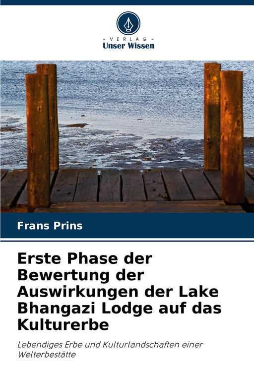 Produktbild: Erste Phase der Bewertung der Auswirkungen der Lake Bhangazi Lodge auf das Kulturerbe