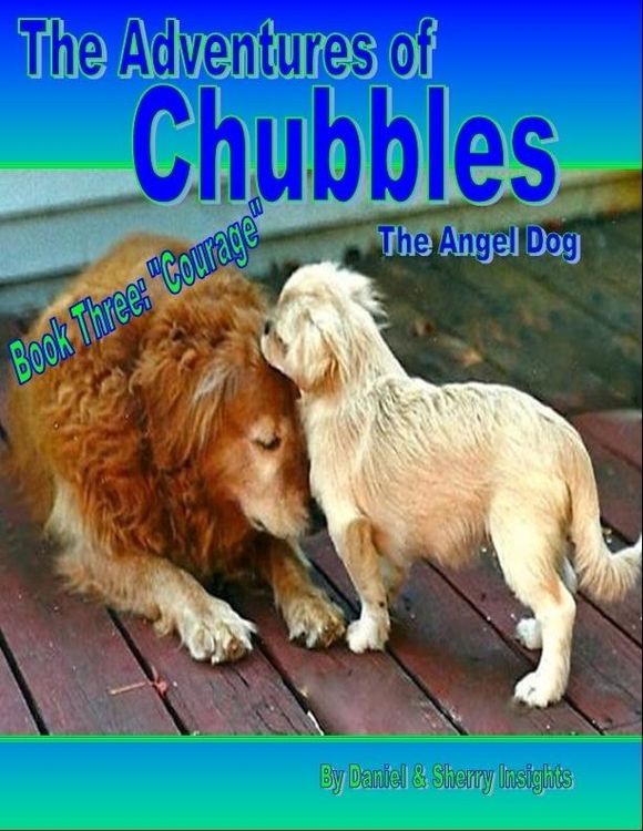 Produktbild: Adventures of Chubbles the Angel Dog, Book Three: &quote;Courage&quote;