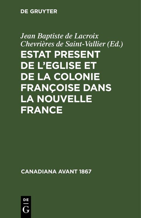 Produktbild: Estat Present de l&rsquo;Eglise et de la Colonie Fran&ccedil;oise dans la Nouvelle France