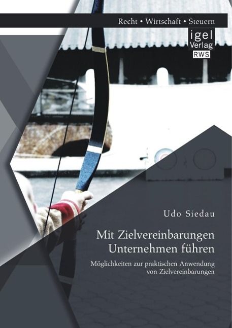 Produktbild: Mit Zielvereinbarungen Unternehmen f&uuml;hren: M&ouml;glichkeiten zur praktischen Anwendung von Zielvereinbarungen
