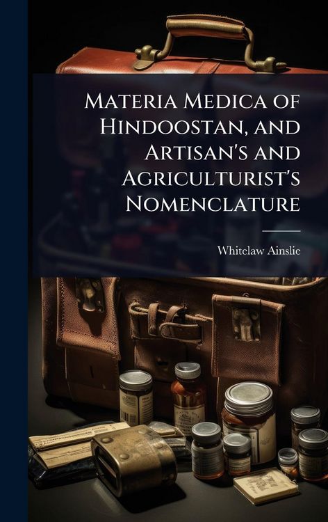 Produktbild: Materia Medica of Hindoostan, and Artisan's and Agriculturist's Nomenclature