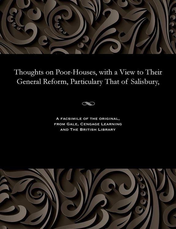 Produktbild: Thoughts on Poor-Houses, with a View to Their General Reform, Particulary That of Salisbury,