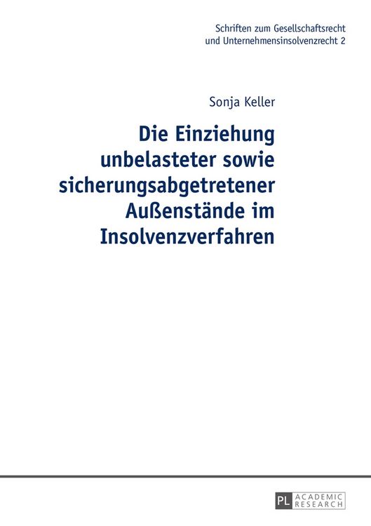 Produktbild: Die Einziehung unbelasteter sowie sicherungsabgetretener Au&szlig;enst&auml;nde im Insolvenzverfahren