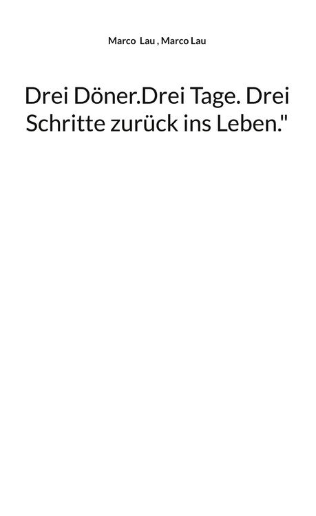 Produktbild: Drei D&ouml;ner.Drei Tage. Drei Schritte zur&uuml;ck ins Leben."