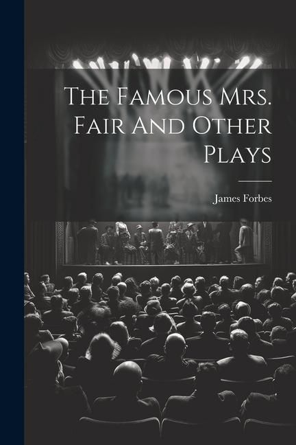 Produktbild: The Famous Mrs. Fair And Other Plays