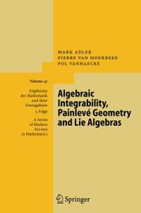 Produktbild: Algebraic Integrability, Painlev&eacute; Geometry and Lie Algebras