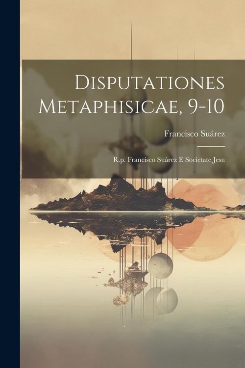 Produktbild: Disputationes Metaphisicae, 9-10