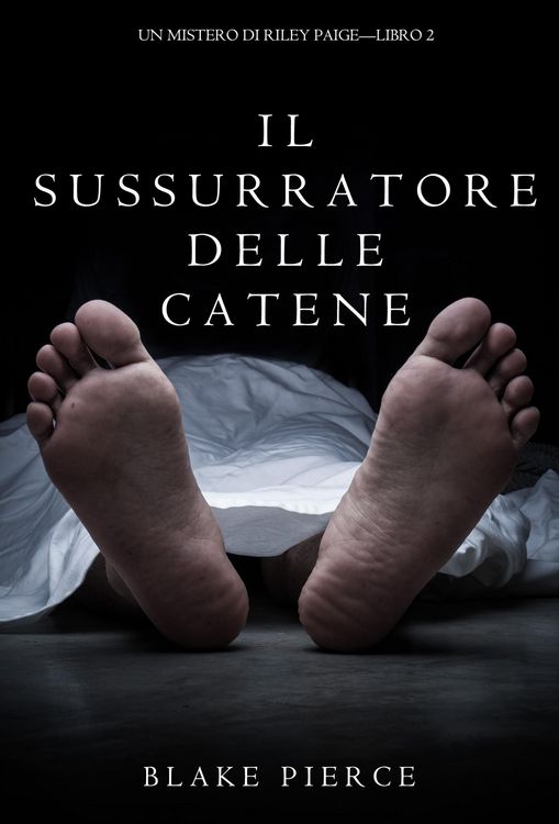 Produktbild: Il Sussurratore delle Catene (Un Mistero di Riley Paige--Libro #2)